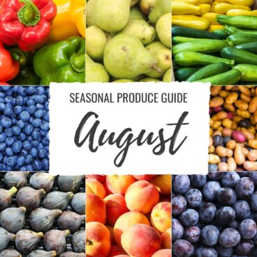 What’s in season: August | Produce guide with recipes!